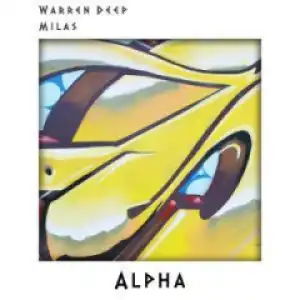 Warren Deep - Alpha Ft. Milas
